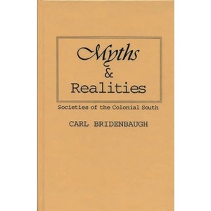 Myths and Realities - by  Carl Bridenbaugh (Hardcover) - 1 of 1