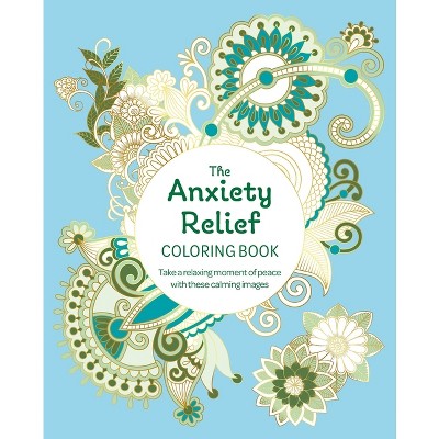 The Anxiety Relief Coloring Book - (Sirius Creative Coloring) by  Tansy Willow (Paperback)