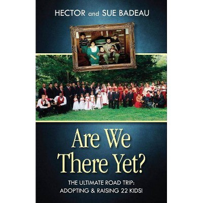 Are We There Yet? - by  Badeau (Paperback)