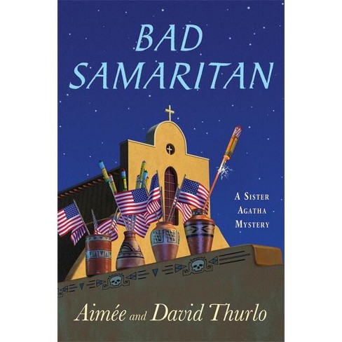 Bad Samaritan - (sister Agatha Mysteries) By Aimée Thurlo & David ...