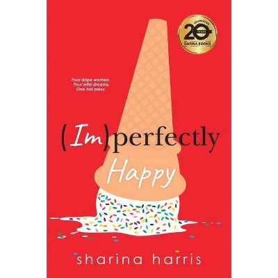 Imperfectly Happy - by Sharina Harris (Paperback)