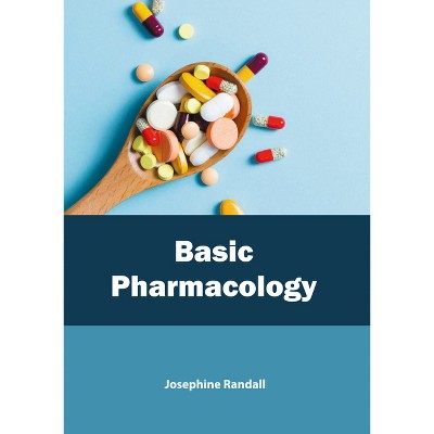 Basic Pharmacology - by  Josephine Randall (Hardcover)