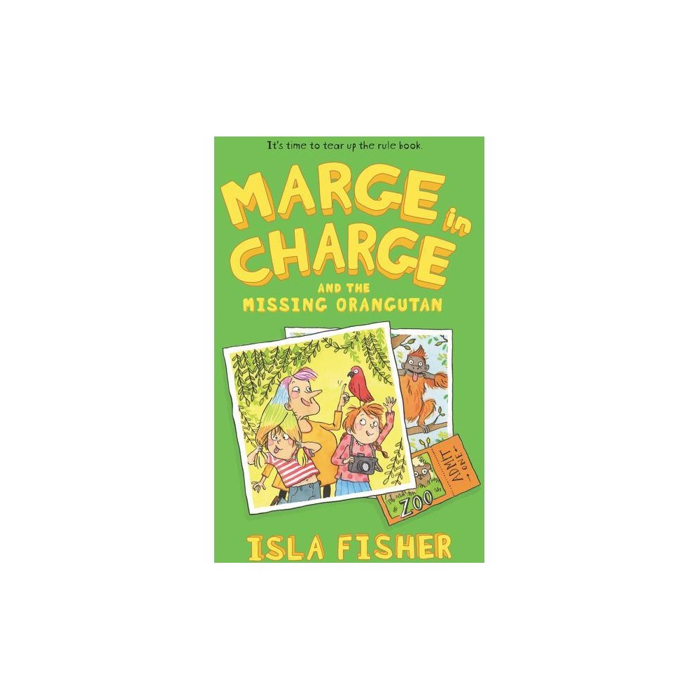 Marge in Charge and the Missing Orangutan - by Isla Fisher (Paperback)