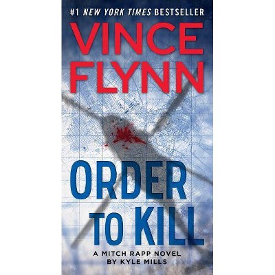  Order to Kill (Reprint) (Paperback) (Vince Flynn & Kyle Mills) 