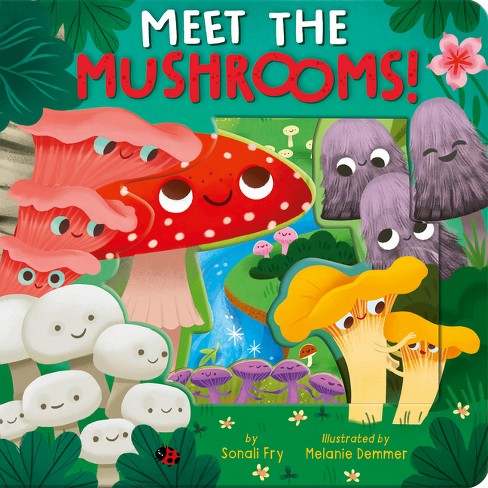 Meet The Mushrooms! - By Sonali Fry (board Book) : Target