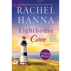 Lighthouse Cove - (South Carolina Sunsets) Large Print by  Rachel Hanna (Paperback) - 1 of 1