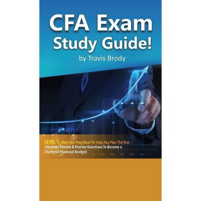 CFA Exam Study Guide! Level 1 - Best Test Prep Book to Help You Pass the Test Complete Review & Practice Questions to Become a Chartered Financial