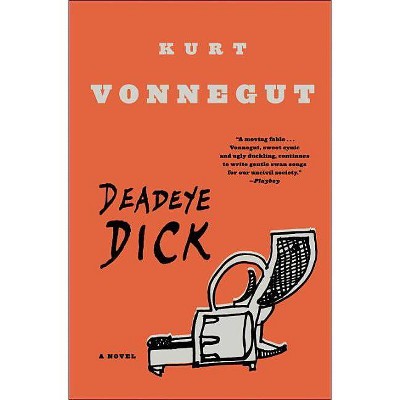 Deadeye Dick - by  Kurt Vonnegut (Paperback)