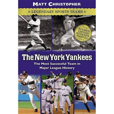 The New York Yankees - (Matt Christopher Legendary Sports Events) by  Matt Christopher (Paperback)