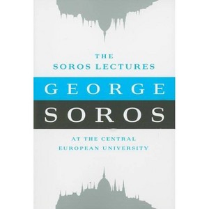 The Soros Lectures - by  George Soros (Paperback) - 1 of 1