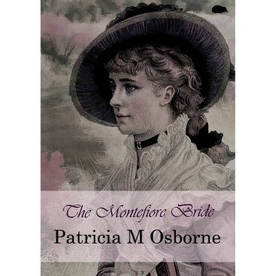 The Montefiore Bride - by  Patricia M Osborne (Paperback)