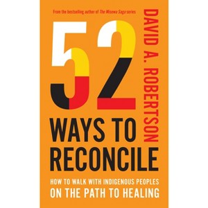 52 Ways to Reconcile - by  David A Robertson (Hardcover) - 1 of 1