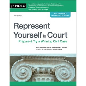 Represent Yourself in Court - 12th Edition by  Paul Bergman & Sara J Berman (Paperback) - 1 of 1