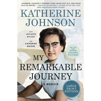 My Remarkable Journey - Large Print by  Katherine Johnson & Joylette Hylick & Katherine Moore (Paperback)