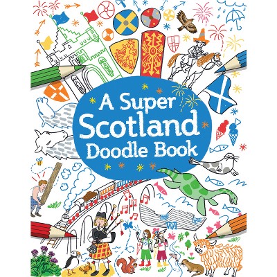A Super Scotland Doodle Book - (Paperback)