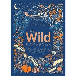 The Wild Handbook - by  Emily Thomas (Hardcover) - 1 of 1