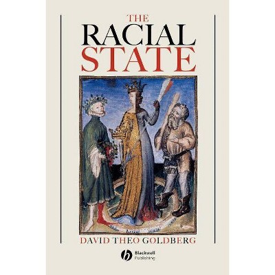  The Racial State - by  David Theo Goldberg (Paperback) 