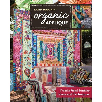 Organic Appliqué - by  Kathy Doughty (Paperback)