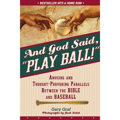 And God Said, Play Ball! - by  Gary Graf (Paperback)