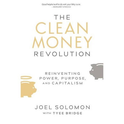 The Clean Money Revolution - by  Joel Solomon (Hardcover)