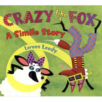 Crazy Like a Fox - by  Loreen Leedy (Paperback)