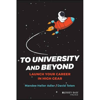 To University and Beyond - by  Mandee Heller Adler & David Teten (Paperback)