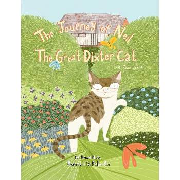 The Journey of Neil the Great Dixter Cat - by  Honey Moga (Hardcover)