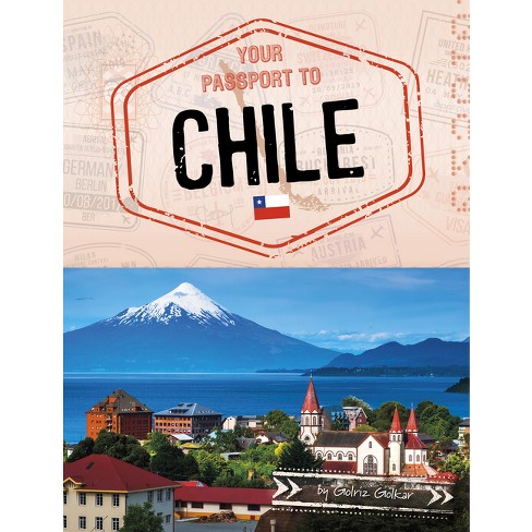 Your Passport to Chile - (World Passport) by Golriz Golkar - image 1 of 1