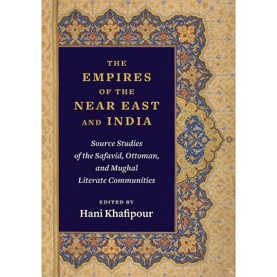 The Empires of the Near East and India - by  Hani Khafipour (Paperback)