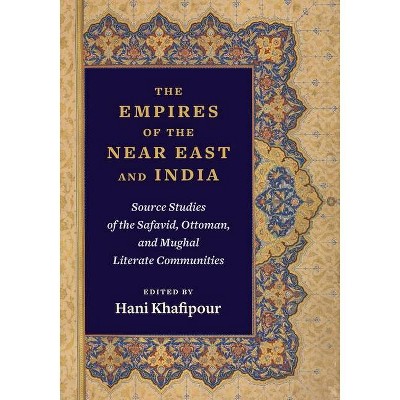 The Empires of the Near East and India - by  Hani Khafipour (Paperback)