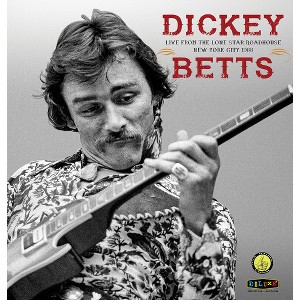 Dickey Betts - Live From The Lone Star Roadhouse New York City 1988 - 1 of 1
