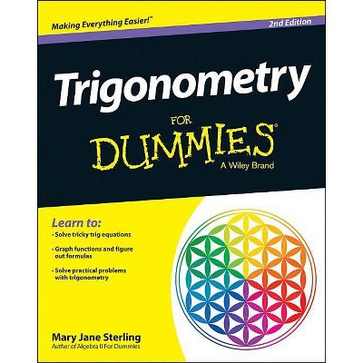 Trigonometry for Dummies - (For Dummies) 2nd Edition by  Mary Jane Sterling (Paperback)