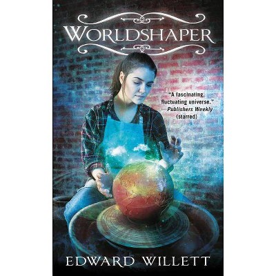 Worldshaper - (Worldshapers) by  Edward Willett (Paperback)