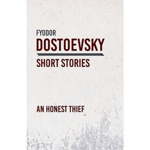 An Honest Thief - by  Fyodor Dostoevsky (Paperback) - 1 of 1