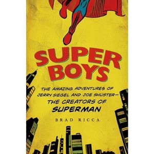 Super Boys - by  Brad Ricca (Paperback) - 1 of 1