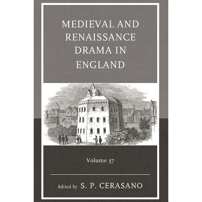 Medieval and Renaissance Drama in England - by  S P Cerasano (Hardcover)