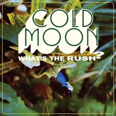 Cold Moon - What's The Rush (Vinyl)