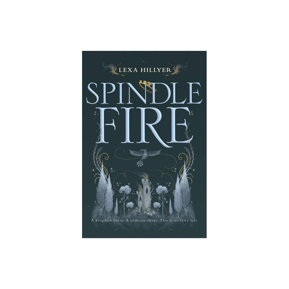 Spindle Fire - by Lexa Hillyer (Paperback)
