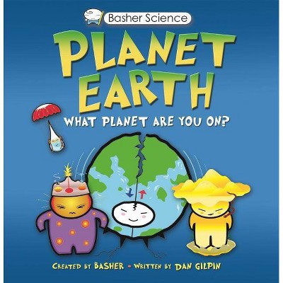 Basher Science: Planet Earth - by  Simon Basher & Dan Gilpin (Mixed Media Product)