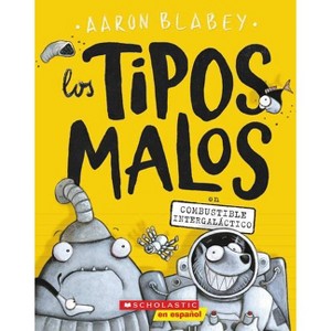 Los Tipos Malos En Combustible Intergaláctico (the Bad Guys in Intergalactic Gas) - (Tipos Malos, Los) by  Aaron Blabey (Paperback) - 1 of 1