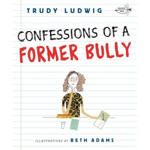 Confessions of a Former Bully - by  Trudy Ludwig (Paperback) - 1 of 1