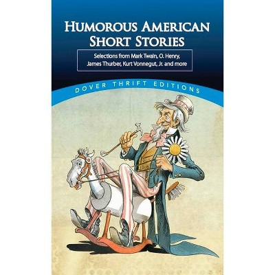 Humorous American Short Stories - (Dover Thrift Editions) by  Bob Blaisdell (Paperback)