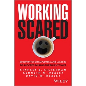 Working Scared - by  Kenneth N Wexley & David I Silverman (Hardcover) - 1 of 1