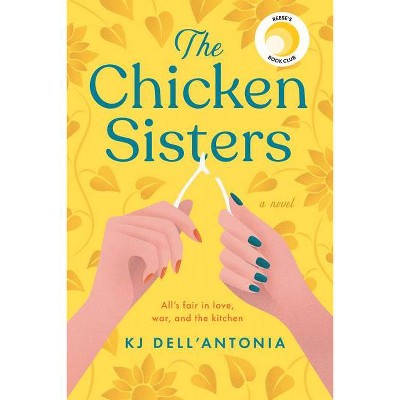 The Chicken Sisters - by Kj Dell'antonia (Paperback)