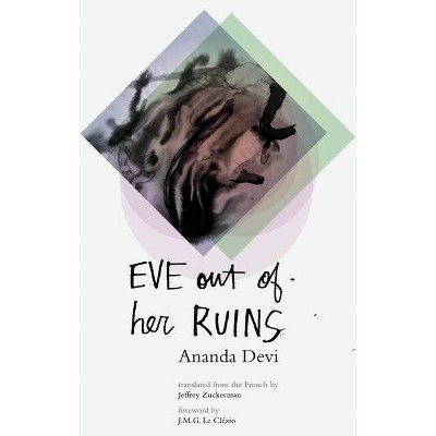 Eve Out of Her Ruins - by  Ananda Devi (Paperback)