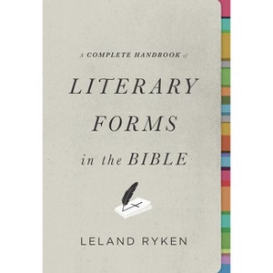 A Complete Handbook of Literary Forms in the Bible - by  Leland Ryken (Paperback) - 1 of 1