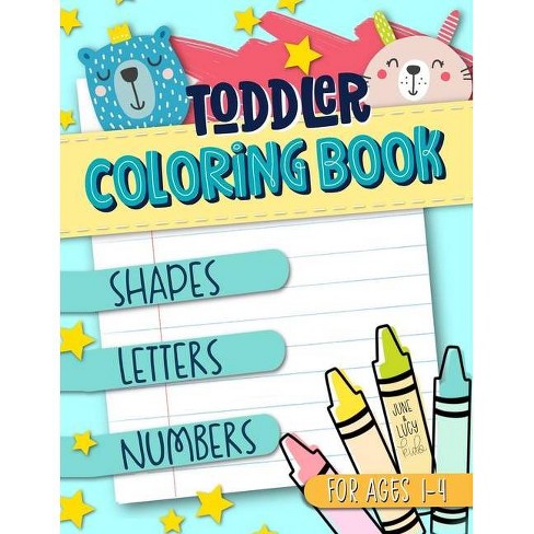 Download Toddler Coloring Book For Ages 1 4 By June Lucy Kids Paperback Target