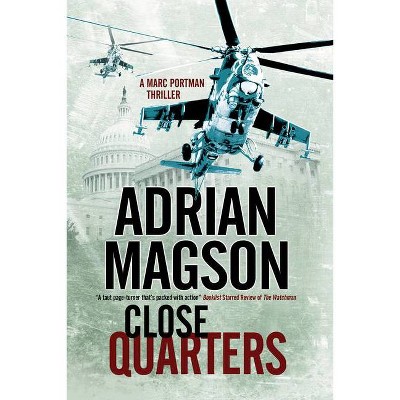 Close Quarters - (Marc Portman Thriller) by  Adrian Magson (Hardcover)