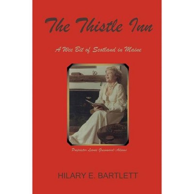 The Thistle Inn - by  Hilary E Bartlett (Paperback)