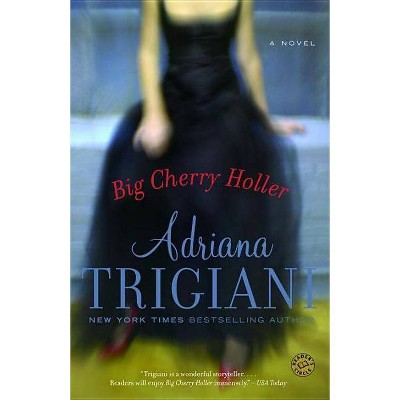 Big Cherry Holler - (Big Stone Gap) by  Adriana Trigiani (Paperback)